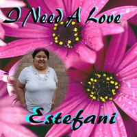 Estefani - I Need a Love