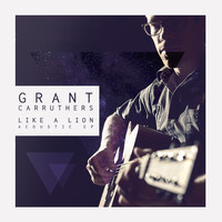 Grant Carruthers - Like a Lion