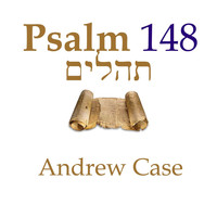 Andrew Case - Psalm 148