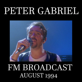 Peter Gabriel - Peter Gabriel FM Broadcast FM Broadcast August 1994