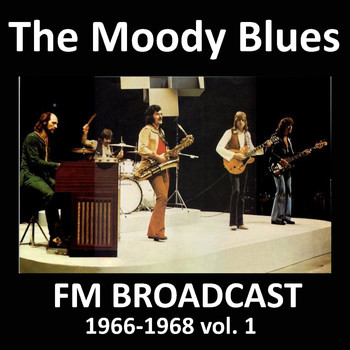 The Moody Blues - The Moody Blues FM Broadcast 1966-1968 vol. 1