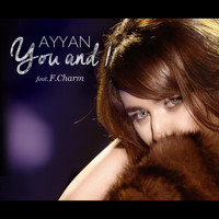 AyyaN - You and I (feat. F.Charm)