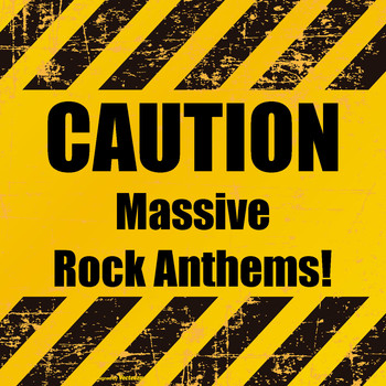 Various Artists - Caution Massive Rock Anthems