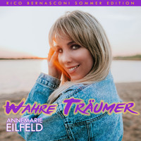Annemarie Eilfeld - Wahre Träumer (Rico Bernasconi Sommer Edition)