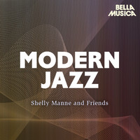 Shelly Manne and Friends - Modern Jazz: Shelly Manne and Friends