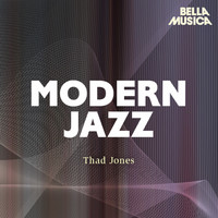 Thad Jones Quintet - Modern Jazz: Thad Jones Quintet