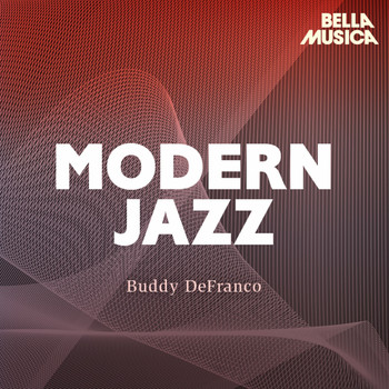 Buddy DeFranco & Oscar Peterson Quartet, Jimmy Giuffre Four - Modern Jazz: Buddy DeFranco & Oscar Peterson Quartet - Jimmy Giuffre Four