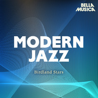 Birdland Stars - Modern Jazz: Birdland Stars