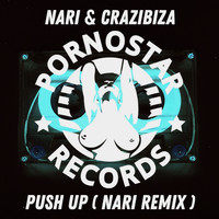 Crazibiza and Nari - Push Up (Nari Remix)