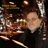 Klaus Lage - Nah und Wichtig