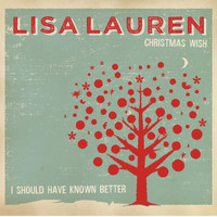 Lisa Lauren - Christmas Wish / I Should Have Known Better