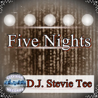D.J. Stevie Tee - Five Nights