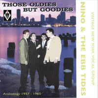 Nino & The Ebb Tides - Those Oldies but Goodies