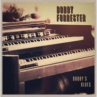 Bobby Forrester - Bobby's Blues