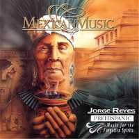 Jorge Reyes - Music For the Forgotten Spirits (Mexican Music)