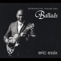 Eric Essix - Retrospective, Vol. 2: Ballads
