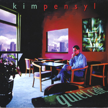 Kim Pensyl - Quiet Cafe'