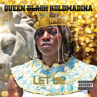 Queen Koldmadina - Let Me (Explicit)