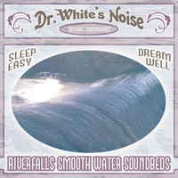 Dr. White's Noise - Riverfalls Smooth Water Soundbeds