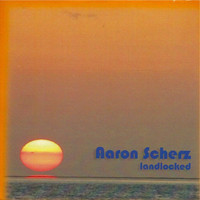 Aaron Scherz - Landlocked
