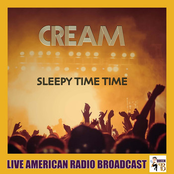 Cream - Sleepy Time Time (Live)