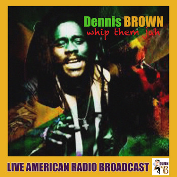 Dennis Brown - Whip Them Jah (Live)
