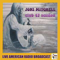 Joni Mitchell - Club 47 Session (Live)