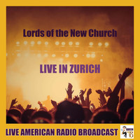 Lords Of The New Church - Live in Zurich (Live)