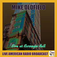 Mike Oldfield - Live at Carnegie Hall (Live)