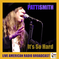 Patti Smith - It's So Hard (Live)