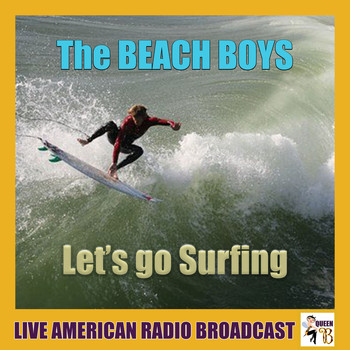 The Beach Boys - Let's Go Surfing (Live)