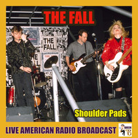 The Fall - Shoulder Pads (Live)