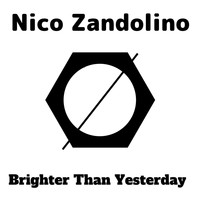 Nico Zandolino - Brighter Than Yesterday