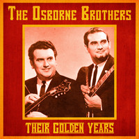 The Osborne Brothers - Their Golden Years (Remastered)
