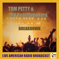 Tom Petty & The Heartbreakers - Breakdown (Live)