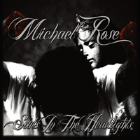 Michael Rose - Souls in the Headlights (Explicit)