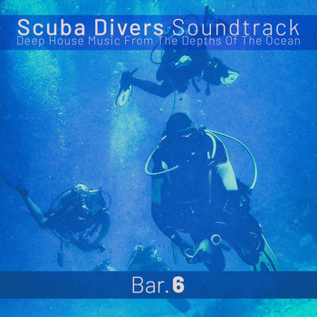 Various Artists - Scuba Divers Soundtrack - Bar. 6 (Deep House Music from the Depths of the Ocean)