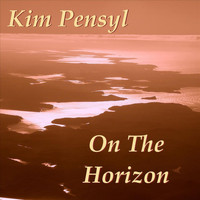 Kim Pensyl - On the Horizon