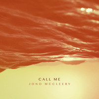 Jono McCleery - Call Me (Radio Edit)