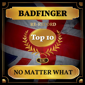 Badfinger - No Matter What (UK Chart Top 40 - No. 5)