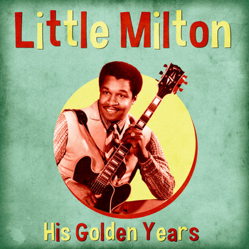 Little Milton - His Golden Years (Remastered)