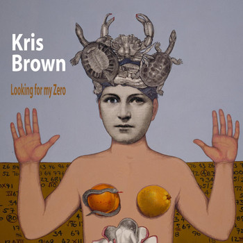 Kris Brown - Looking for My Zero