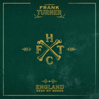 Frank Turner - England Keep My Bones (Explicit)