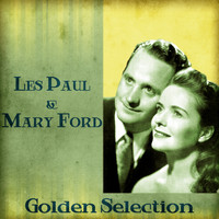 Les Paul & Mary Ford - Golden Selection (Remastered)