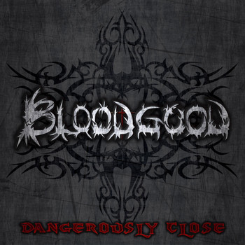 Bloodgood - Dangerously Close