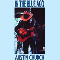 Austin Church - In the Blue Ago
