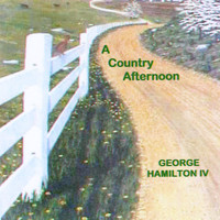 George Hamilton IV - A Country Afternoon