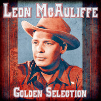 Leon McAuliffe - Golden Selection (Remastered)