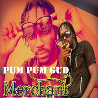 Merchant - Pum Pum Gud (Explicit)