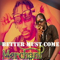 Merchant - Better Must Come
